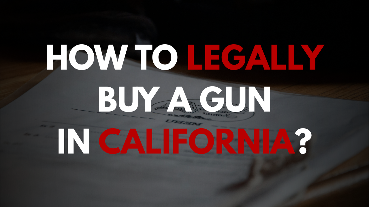 How to Buy Guns Legally in California
